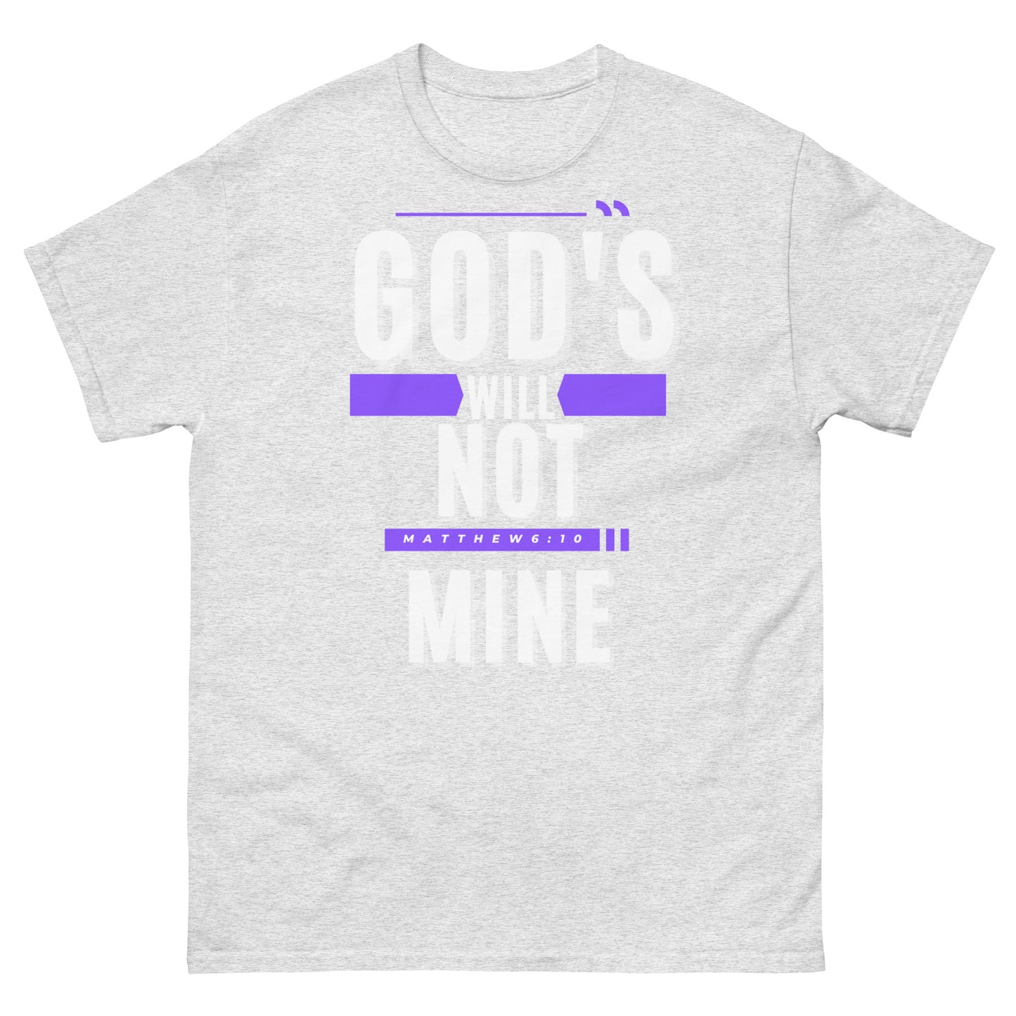 God's Will Not Mine T-shirt unisex