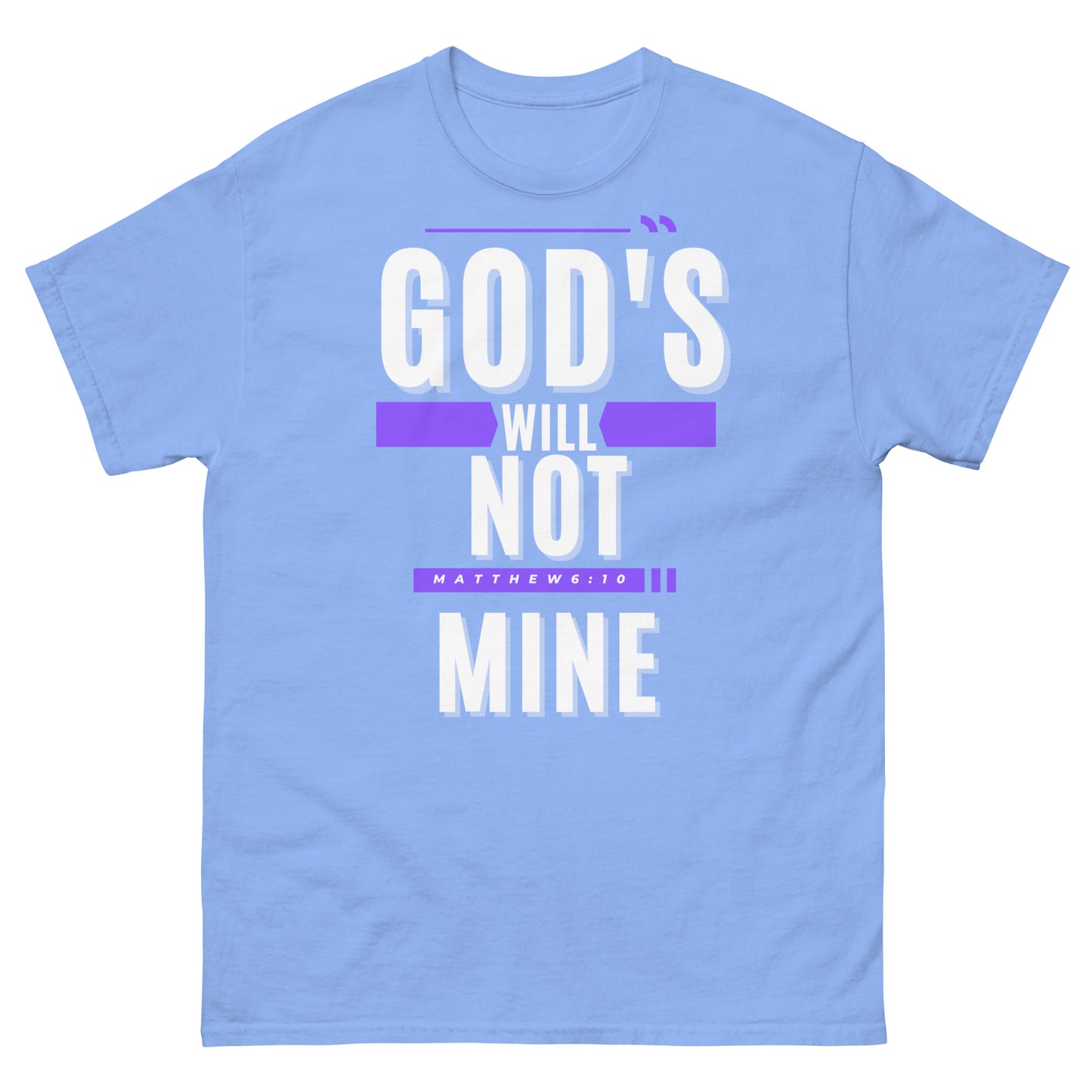 God's Will Not Mine T-shirt unisex