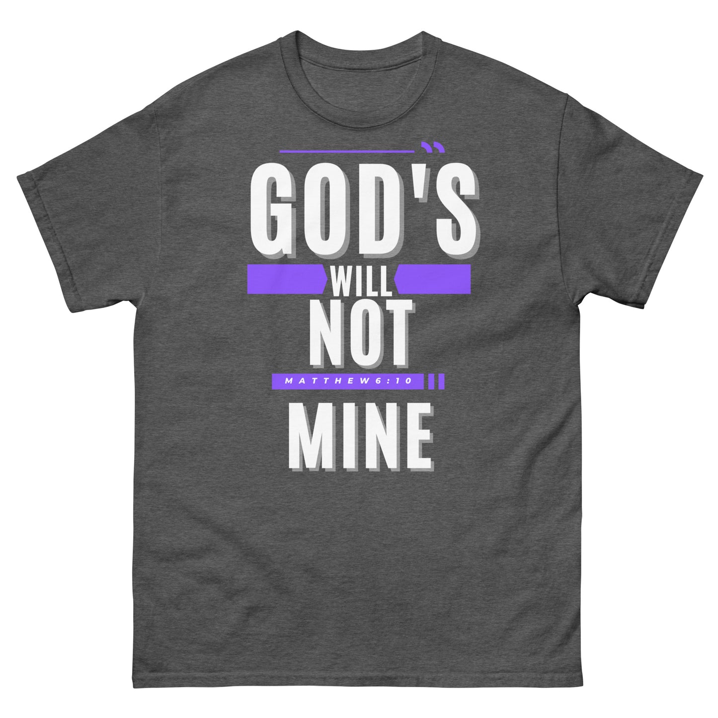 God's Will Not Mine T-shirt unisex