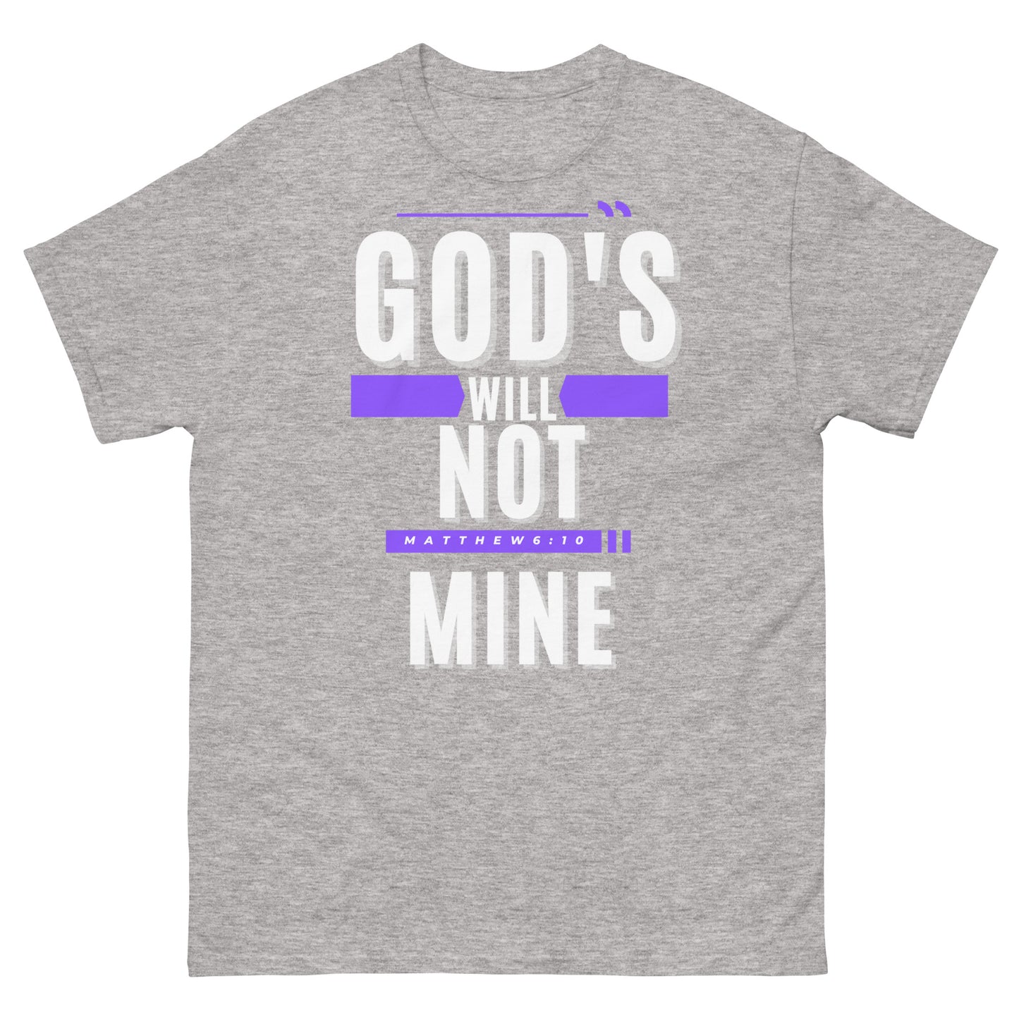 God's Will Not Mine T-shirt unisex