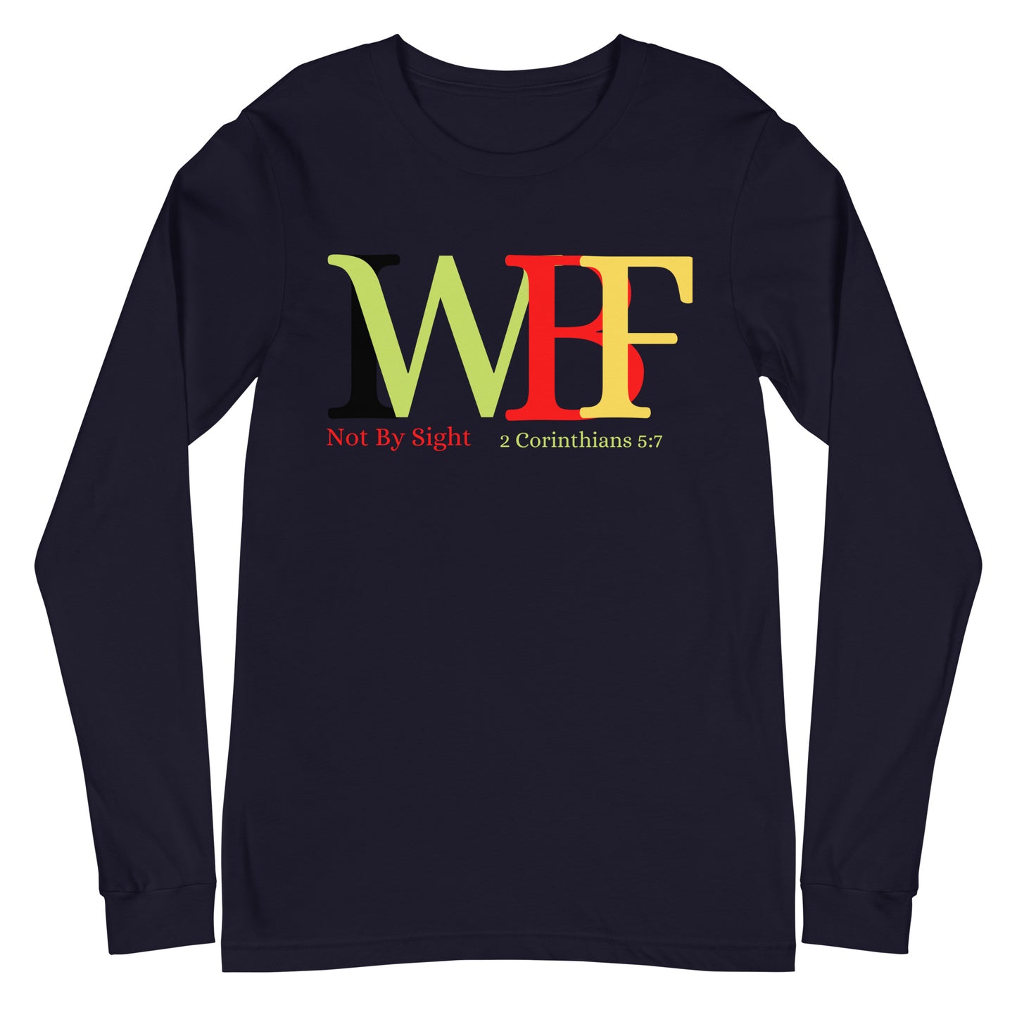 I Walk By Faith Unisex Long Sleeve Tee