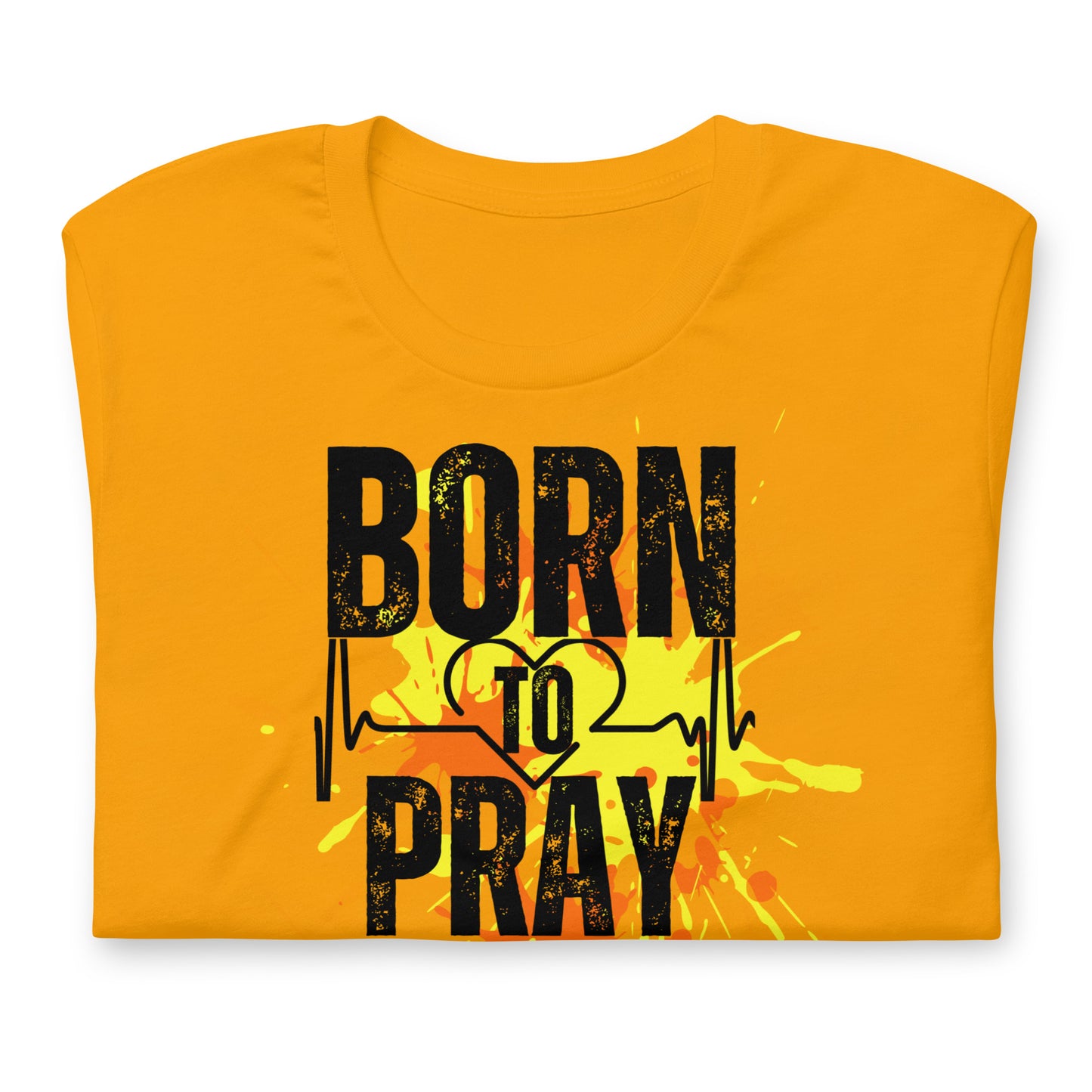 Born To Pray t-shirt Unisex